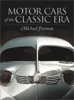Motorcars of the classic era by Michael Furman