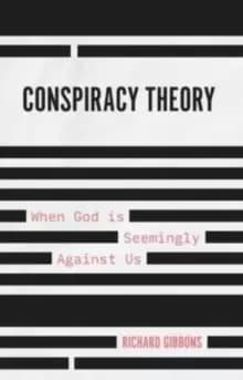 Conspiracy Theory : When God is Seemingly Against Us