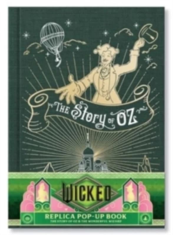 Wicked: The Story of Oz & the Wonderful Wizard: Replica Pop-Up Hardback