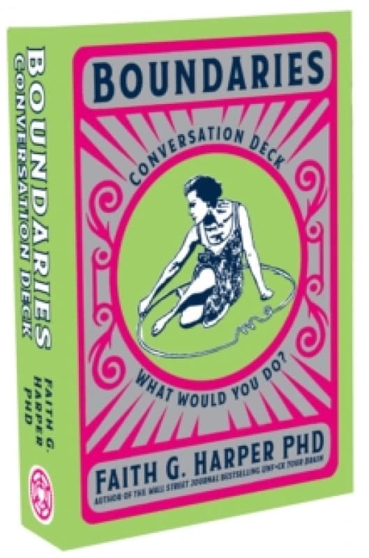 Boundaries Conversation Deck : What Would You Do? Cards