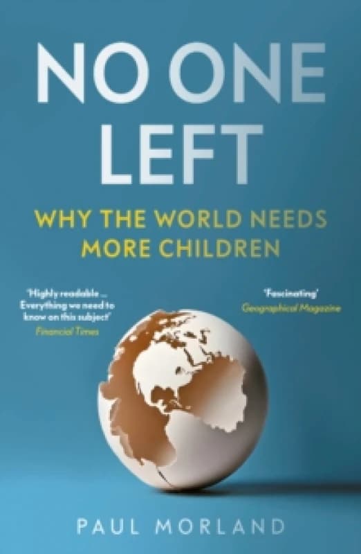 No One Left : Why the World Needs More Children Paperback / softback