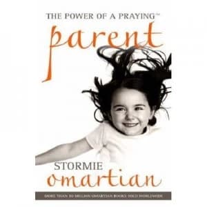Power of a Praying Parent by Stormie Omartian Paperback