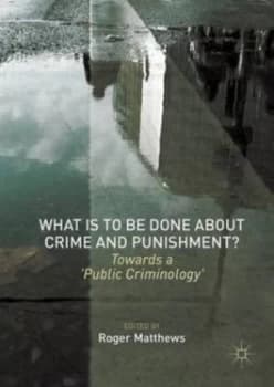 What Is to Be Done about Crime and Punishment by Roger Matthews Hardback