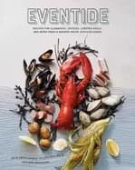 eventide recipes for clambakes oysters lobster rolls and more from a moder