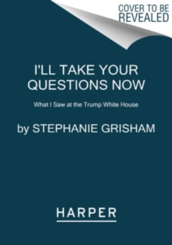I'll Take Your Questions Now. Paperback. By Stephanie Grisham Books
