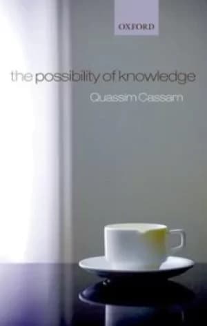 The possibility of knowledge by Quassim Cassam