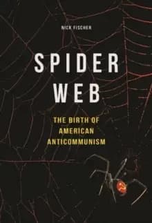 Spider Web : The Birth of American Anticommunism
