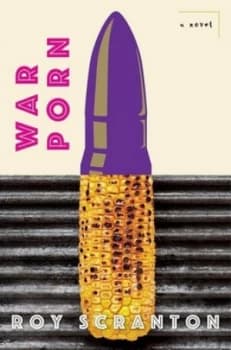 War Porn by Roy Scranton Hardback