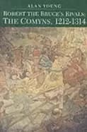robert the bruces rivals the comyns 1212 1314