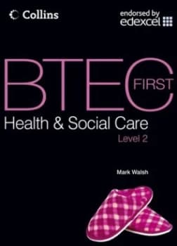 Btec First Health and Social Care. Student Textbook by Mark Walsh Book