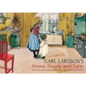 Carl Larssons Home, Family and Farm: Paintings from the Swedish Arts and Crafts Movement by Floris Books (Hardback,...