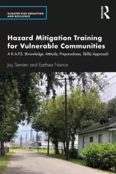 Hazard Mitigation Training for Vulnerable Communities A K.A.P.S. (Knowledge Attitude Preparedness Skills) Approach