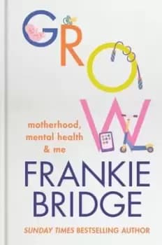 Grow - Frankie Bridge - Hardback - Used