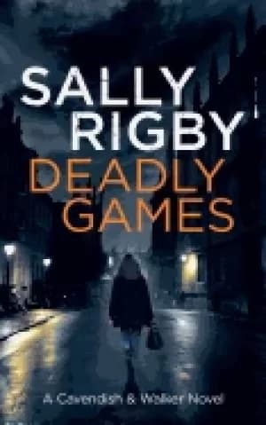 deadly games a cavendish and walker novel