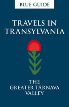 Travels in Saxon Transylvania by Lucy Abel Smith Book