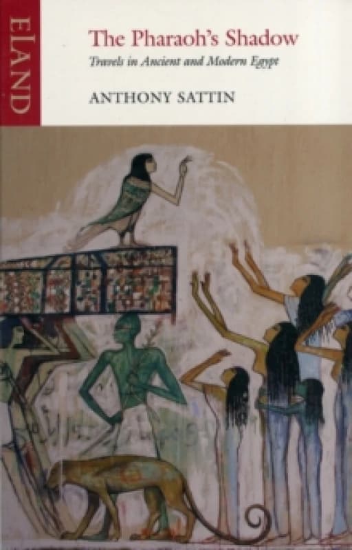 The Pharaoh's Shadow : Travels in Ancient and Modern Egypt Paperback / softback