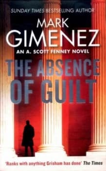 The Absence of Guilt by Mark Gimenez Book