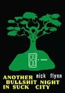 another bullshit night in suck city a memoir flynn nick