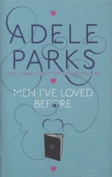 Men Ive Loved before by Adele Parks Hardback