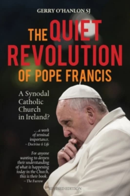 The Quiet Revolution of Pope Francis : A Synodal Catholic Church in Ireland? Paperback / softback