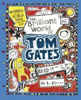 The Brilliant World of Tom Gates by Liz Pichon Hardback