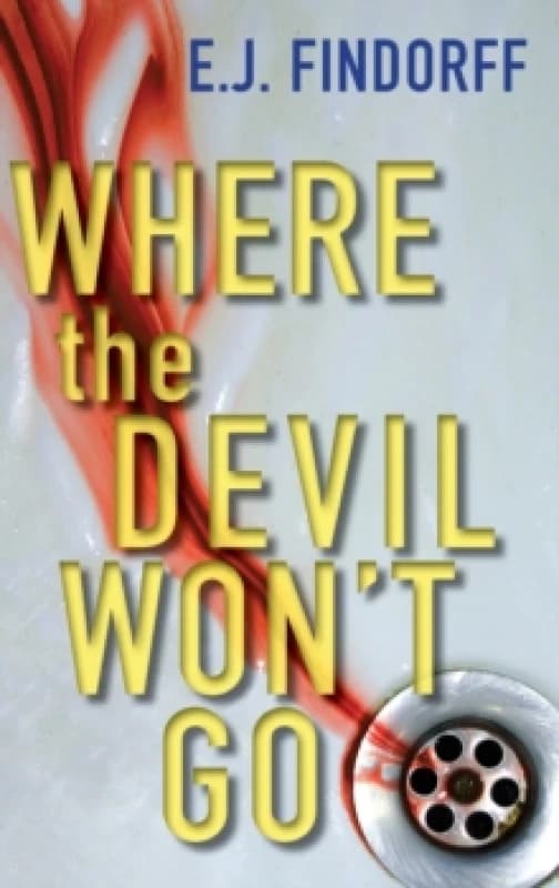 Where the Devil Won't Go. Hardback. By E J Findorff Books