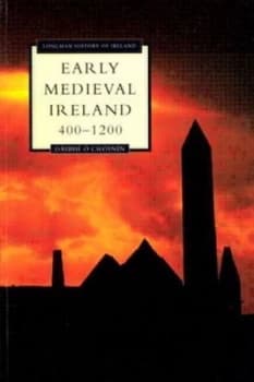 Early Medieval Ireland 400-1200 by Daibhi O Croinin Paperback
