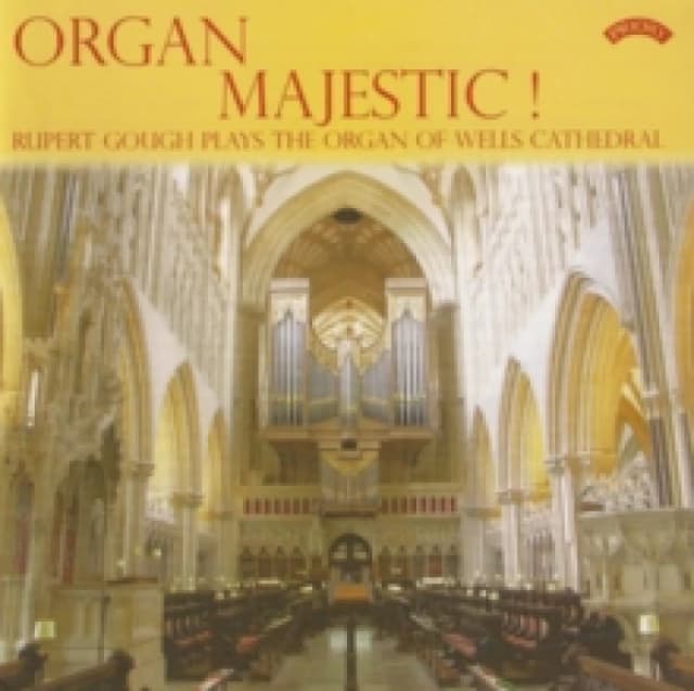 Organ Majestic!: Rupert Gough Plays the Organ of Wells Cathedral CD / Album