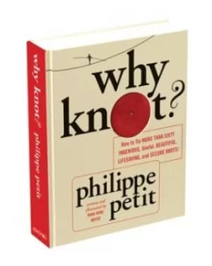 Why knot? by Philippe Petit