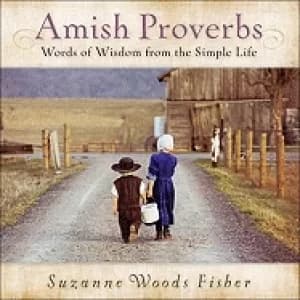 amish proverbs words of wisdom from the simple life