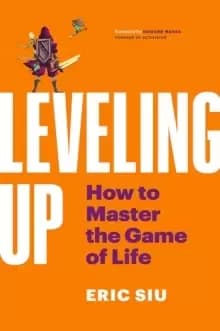 Leveling Up : How To Master The Game of Life