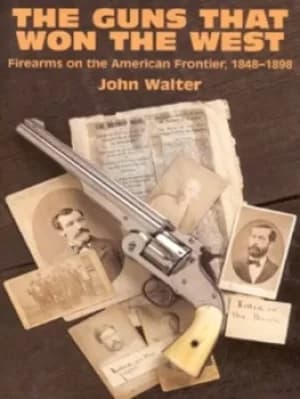 The guns that won the west by John Walter