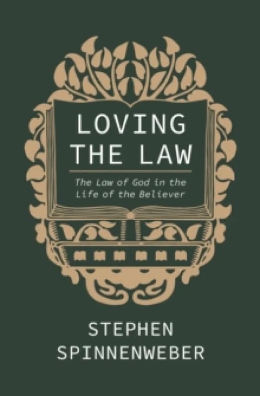 Loving the Law : The Law of God in the Life of the Believer Paperback / softback