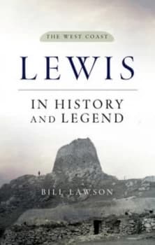 Lewis in History and Legend by Bill Lawson Book