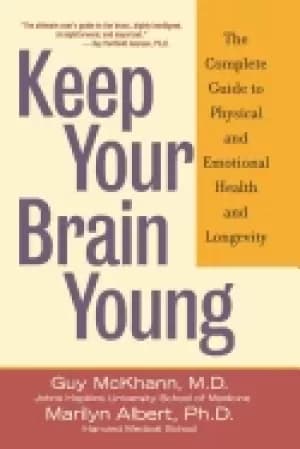 keep your brain young the complete guide to physical and emotional health a