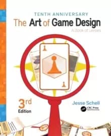 The Art of Game Design : A Book of Lenses, Third Edition
