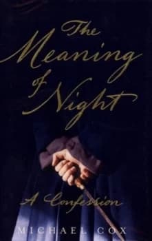 The Meaning of Night by Michael Cox Hardback