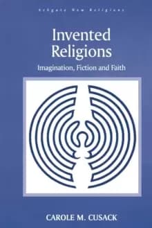 Invented Religions : Imagination, Fiction and Faith