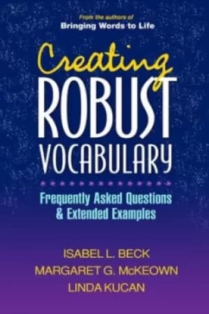 Creating robust vocabulary by Isabel L. Beck