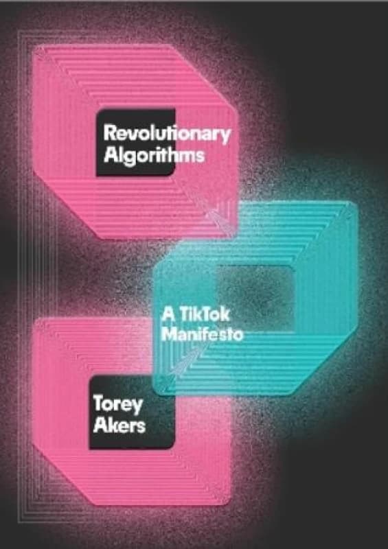 Revolutionary Algorithms : A TikTok Manifesto Hardback