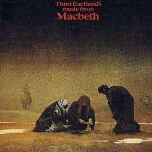 Music from Macbeth Expanded and Remastered by Third Ear Band CD Album