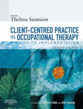 Client-Centred Practice in Occupational Therapy by Thelma Sumsion Paperback