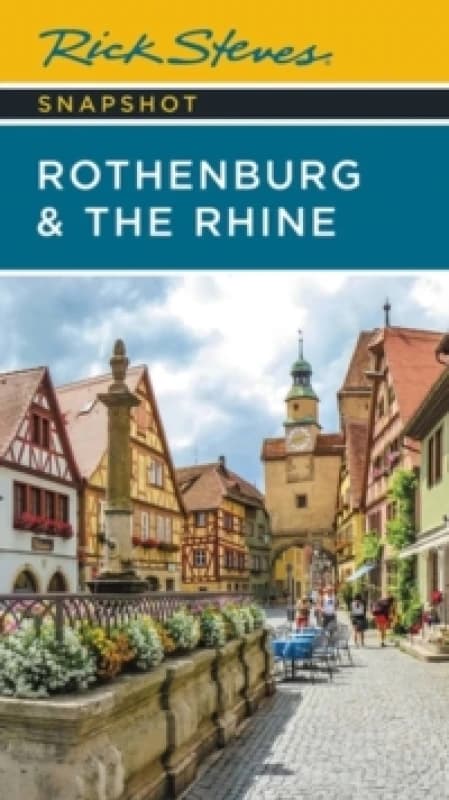 Rick Steves Snapshot Rothenburg & the Rhine (Third Edition) Paperback / softback