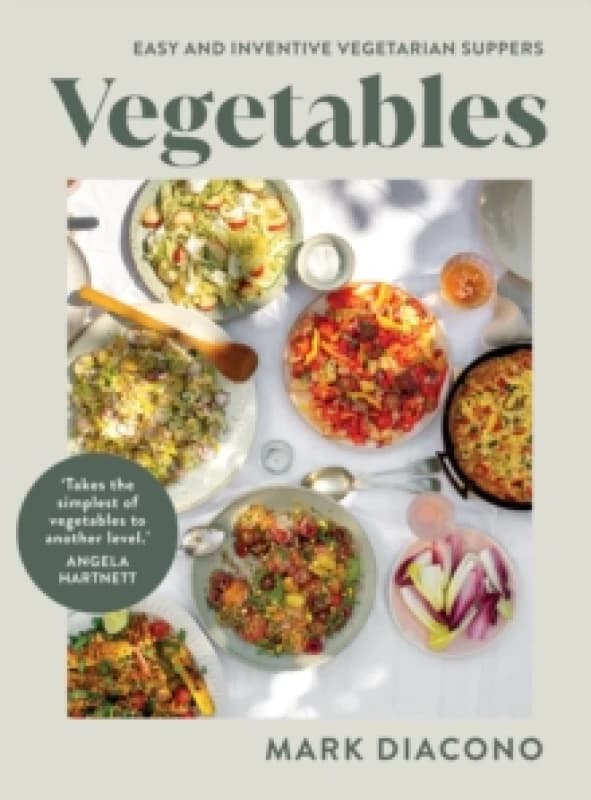 Vegetables : Easy and Inventive Vegetarian Suppers Hardback