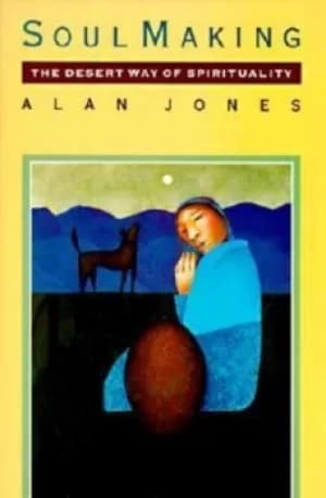 Soul Making by Alan W. Jones