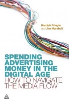 Spending Advertising Money in the Digital Age by Hamish Pringle Paperback