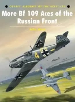 More Bf 109 aces of the Russian front by John A Weal