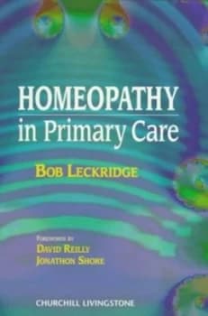 Homeopathy in Primary Care by Bob Leckridge Paperback