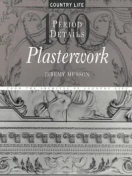 Plasterwork by Jeremy Musson and Country Life Books Paperback