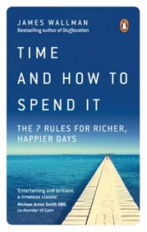 Time and how to spend it by James Wallman